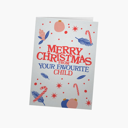 Merry Christmas from your favourite child | Greeting Card